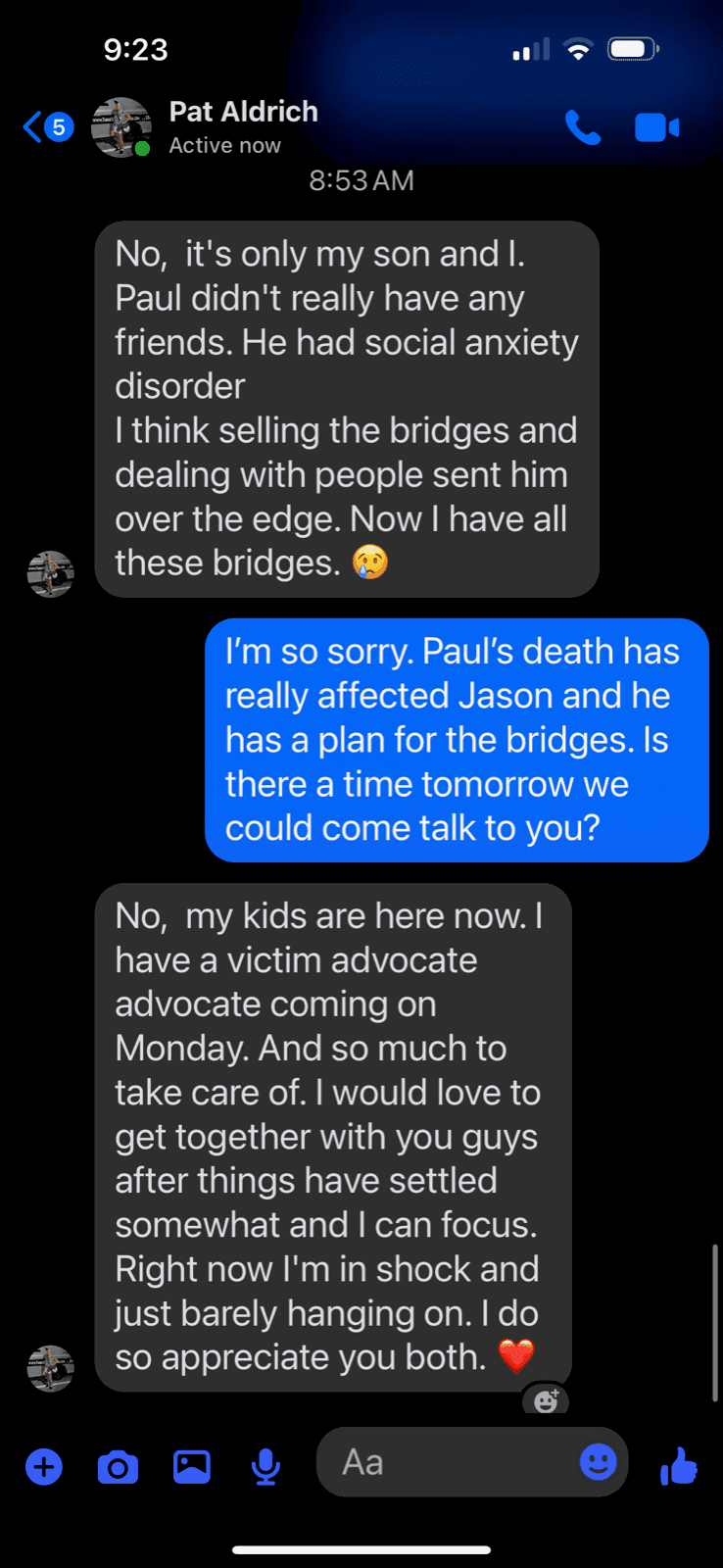 Pat: 'Paul didn't really have any friends. He had social anxiety disorder. Now I have all these bridges.'